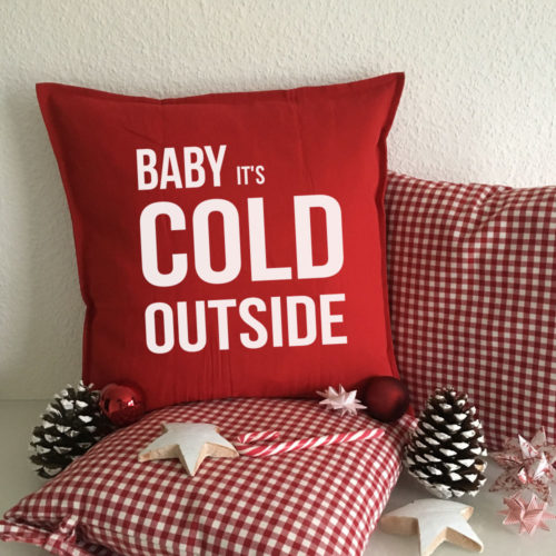 Deko Kissen mit Spruch Baby its cold outside